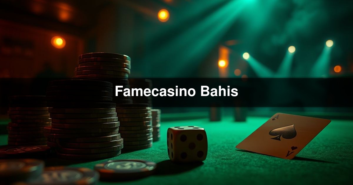 Famecasino Bahis