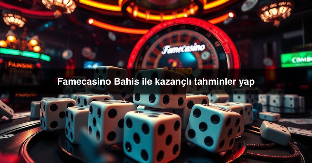 Famecasino Bahis