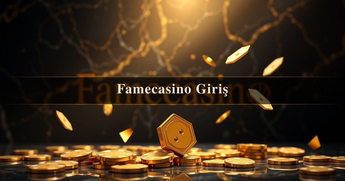 Famecasino Giriş